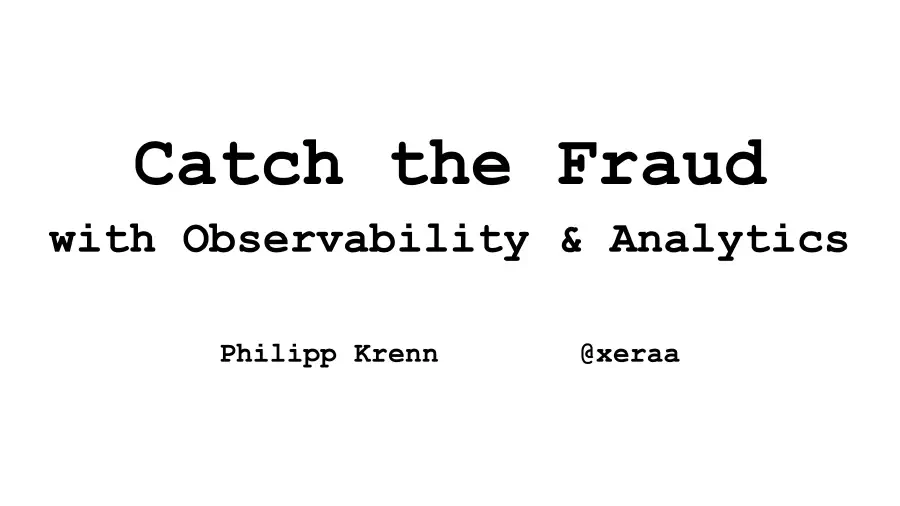 Catch the Fraud — with Observability and Analytics