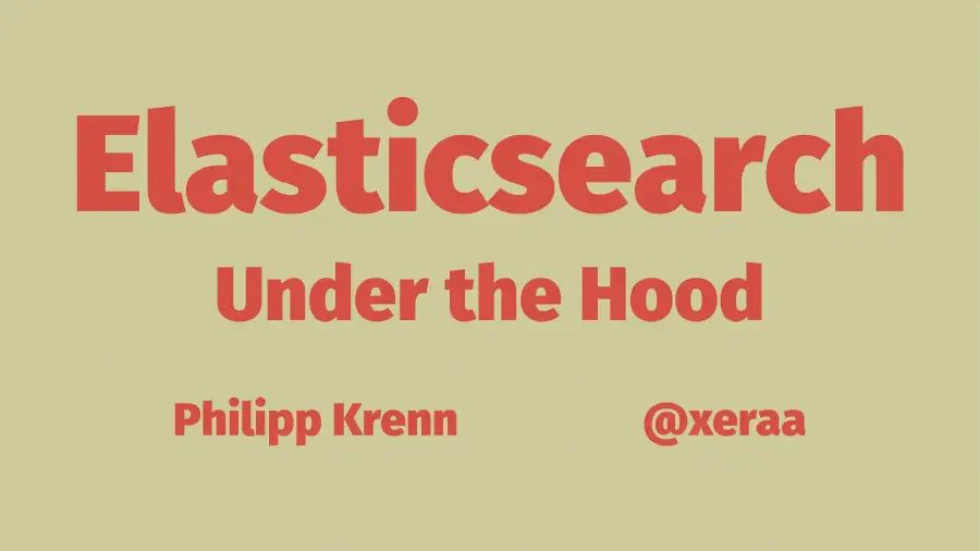 Elasticsearch Under the Hood