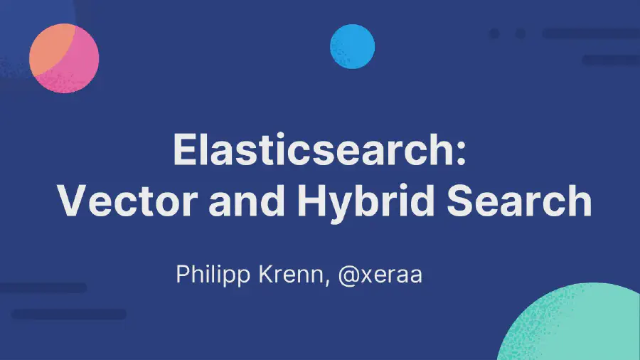 Elasticsearch: Vector and Hybrid Search