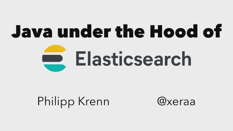 Java under the Hood of Elasticsearch