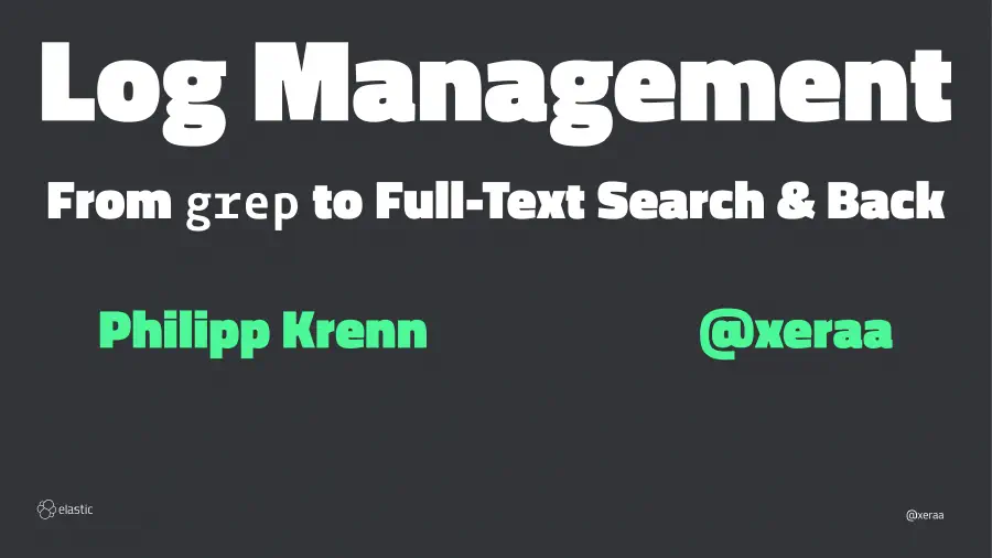 Log Management: From grep to Full-Text Search and Back