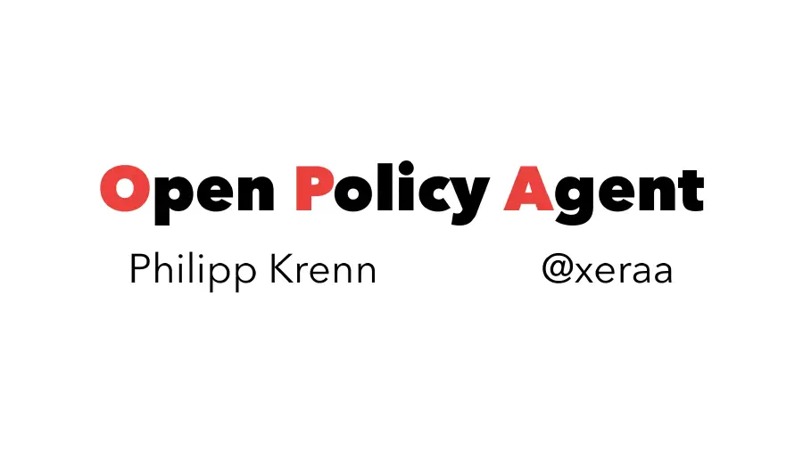 Open Policy Agent: Security for Cloud Natives and Everyone Else