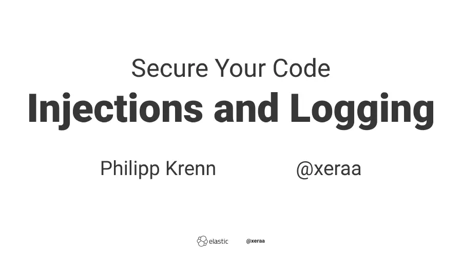 Secure Your Code — Injections and Logging